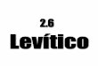 Levítico 1:1 - rramirez.pbworks.comrramirez.pbworks.com/w/file/fetch/109973107/2.6 Levitíco BN.pdf · santas en el capítulo 23, una discusión de los ... 11 prescribe que cada