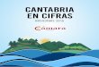 CANTABRIA EN CIFRAS - camaracantabria.com · CANTABRIA Cantabria, es una región que ocupa una extensión de 5.326 km2. Situada al norte de España, comprende desde las montañas