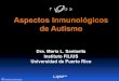 Aspectos Inmunológicos de Autismo - Filius · bacterias, hongos o parásitos ... Persistencia de la respuesta Th2 