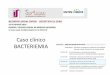 Caso clínico BACTERIEMIA - hws.vhebron.nethws.vhebron.net/envin-helics/Descargas/presentaciones/2016/09_Caso… · - Dislipemia - Cardiopatía isquémica. By-pass coronario en 1994