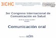 3er Congreso Internacional de Comunicación en Salud · 3er Congreso Internacional de Comunicación en Salud ... Congreso Internacional de Comunicación en Salud Madrid, Spain, 19-20