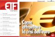 Come la crisi dell’euro - immagini.spystocks.comimmagini.spystocks.com/immagini/etf/etfnews109.pdf · L’euro è alle prese con la crisi del debito e il rischio di una nuova recessione