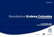 Resultados Endesa Colombia - emgesa.com.co · Emgesa y la Fundación Endesa Colombia , durante estos 15 años alcanza los $61.000 millones. ... •Remuneración de la línea mediante