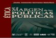 en el MARGENde las PÚBLICAS · 2018-06-07 · necesidad de promover la educación cívica y ética en México . . . 95 1. ... Ética en el margen de las políticas públicas 5 4