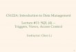 CS122A: Introduction to Data Management Lecture … · 6 Triggers in SQL v Trigger: a procedure that runs automatically if specified changes occur to the DBMS v Three parts: § Event