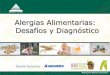 Alergias Alimentarias: Desafíos y Diagnóstico - inofood.cl · • Dióxido de azufre, sulfitos >10mg/kg • moluscos Cualquier alimento puede provocar una reacción alérgica, pero