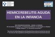 HEMICEREBELITIS AGUDA EN LA INFANCIA - …seram2010.seram.es/modules/posters/files/hemicerebelitis_pdf.pdf · DEFINICION: Inestabilidad de la marcha o de movimientos de motricidad