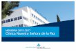 MEMORIA 2015-2017 Clínica Nuestra Señora de la Pazñoradelapaz.es/files/Memoria_Clinica... · actividad unidad de hospitalizaciÓn estancia media general (días) 20132016201420172013