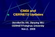 CNGI and CERNET2 Updates jie an.pdf · Internet2/GEANT2 /APAN