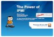 The Power of IPMI - NETWAYS · The Power of IPMI Werner Fischer Technology Specialist Thomas-Krenn.AG 2nd Open Source Data Center Conference – OSDC 2010 ... Fan sensor Temp. sensor