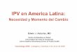 IPV en America Latina:IPV en America Latina - GLOBE …globe-network.org/sites/default/files/documents/public/resources/... · IPV en America Latina:IPV en America Latina: Necesidad