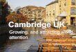 Cambridge UKmediafiles.thedms.co.uk/Publication/BH-Herts/cms/pdf/Cambridge... · Ionica, Marshall, Solexa, Virata, Xaar ... stem cell research, radio communications, health and wellness,