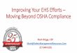 Improving Your EHS Efforts – Moving Beyond OSHA Compliance Handouts/Improving EHS Efforts... · Improving Your EHS Efforts – Moving Beyond OSHA Compliance Mark Briggs, CSP . Mark@SafetyManagementResources.Com