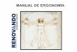 MANUAL DE ERGONOMÍA - …intranetrenovando.dyndns.org/files/Ergonomia y señalizacion.pdf · 1. Muchos trabajadores padecen lesiones y enfermedades provocadas por el trabajo manual