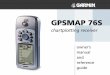 GPSMAP 76S - TRAMsoft · responsibility of the owner/operator of the GPSMAP 76S to secure the GPS unit ... Using MapSource™, GARMIN’s map data software (not included), you could
