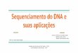 Sequenciamento do DNA e suas aplicaçõesgraduacao.iqsc.usp.br/files/Sequenciamento-do-DNA-e-suas-aplica... · Introdução Importância Projeto Genoma Humano 10/06/99 - 14/04/03
