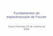 Fundamentos de espectroscopia de Fourier - …webs.ucm.es/info/giboucm/Download/Fundamentos de espectroscopi… · Esquema del interferómetro de Michelson • La espectroscopia de