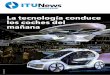 La tecnología conduce los coches del mañana - itu.int · La tecnología conduce los coches del mañana Houlin Zhao, Secretario General de la UIT L a tecnología del automóvil y