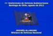 ANDRÉS ALLAMAND Ministro de Defensa Nacional - …scm.oas.org/pdfs/2011/CP27114E.pdf · nacional de seguridad y defensa “En el perfeccionamiento de los procesos de la defensa destaca