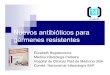 Nuevos antibióticos para gérmenes resistentes - … · Es un patógeno de alto impacto en la producción de ... ERTAPENEM DORIPENEM ERTAPENEM . Grupo 1 Actividad limitada contra