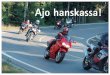 Ajo Hanskassa4 20050415 - Motoristi Survivalmotoristisurvival.fi/vanhat/Ajo_Hanskassa/Ajo_Hanskassa_kokonaan_s... · ”Ajo hanskassa!” on norjalaisten aktiivimotoristien ja ajokouluttajien