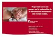 Papel del banco de sangre en la valoración de la enfermedad … · 2010-12-01 · sangre en la valoración de la enfermedad hemolítica del recién nacido. MªIsabel Garcia Hortoneda