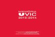 UVic Annual Report (en):    · PDF fileLa UVic-UCC és una universitat nascuda de la iniciativa ciutadana ... Vicepresident de La Farga Group, vocal ... representant del PDI