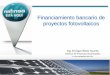 Financiamiento bancario de proyectos fotovoltaicos - …€¦ · de inversión y promover activamente el financiamiento de proyectos sustentables, con esquemas novedosos y de largo