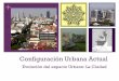 Configuración Urbana Actual - ARQUITECTURA Y …aducarte.weebly.com/.../evolucion_del_espacio_urbano.pdf · 2014-10-20 · alberga centros culturales y educativos). ... Ciudades