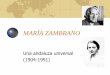MARÍA ZAMBRANO - I.E.S. Pedro Muñoz Seca · VELEZ-MÁLAGA. 1904-1911 Su padre, Blas Zambrano, ... 1936-1939 Se desencadena la Guerra Civil. ... todo el tiempo de la guerra y por