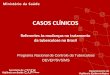 CASOS CLÍNICOS - saude.pr.gov.br · CASOS CLÍNICOS. Referentes às mudanças no tratamento. da tuberculose no Brasil. Programa Nacional de Controle da Tuberculose. DEVEP/SVS/MS