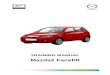 Mazda2 Facelift - България · Mazda Motor Europe GmbH. The illustrations, technical information, data and descriptive text in this issue, to the best ... 2 Hot film-type MAF