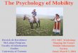 The Psychology of Mobility - TT · The Psychology of Mobility Derrick de Kerckhove McLuhan Program Faculty of Information Studies University of Toronto ITU-MIC Workshop: Shaping the
