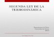 SEGUNDA LEY DE LA TERMODINÁMICA · La primera ley de la termodinámica es útil para comprender el flujo de energía ( es decir la conservación de la energía) durante un proceso