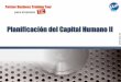 Planificación del Capital Humano II - HUP: Información ...hup.com.es/docs/formacion/2014partes/Planificacion-capital-humano... · atención a las competencias existentes en nuestra