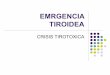 EMRGENCIA TIROIDEA - endosuem.org.uyendosuem.org.uy/wp-content/uploads/2013/05/orellano_porras_4... · Bocio grado II con signos de hiperquinesia vascular local. Piel sudorasa caliente