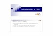 Introducción a UML - kybele.etsii.urjc.esIS4-0910]T2_IntroduccionUML.pdf · Introducción a UML 2 Mitos sobre UML Aprender UML es aprender el paradigma de ... Determina el nivel