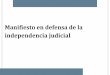 Manifiesto en defensa de la independencia judicial · Alastruey Ruíz, Isabel Mª Juzgado de 1ª Instancia 3 de Huelva ... Callejo Hernanz, Gregorio María Juzgado de 1ª instancia