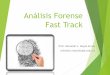 Análisis Forense Fast Track - eslared.nete1lisis... · forense, ya que normalmente puede contener datos de otros archivos que utilizaron anteriormente el cluster. Reinaldo Mayol