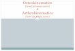 Osteokinematics (how the bones move) & Arthrokinematics …behrensb/documents/IIIOsteoArthrokinematics.pdf · Osteokinematics (how the bones move) & Arthrokinematics (how the joints