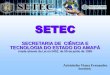 Apresentação do PowerPointlivroaberto.ibict.br/bitstream/1/724/11/Estadual Amapá - SETEC.pdf · • Biotecnologia: Propagação in vitro, caracterização genética, pesquisa 