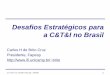 Desafios Estratégicos para a C&T&I no Brasilbrito/artigos/desafios-estrat-19092001-h.pdf · C.H. Brito Cuz; desafios-estrat.ppt ; 2/5/2002 3 Eleição de prioridades • Empresa