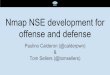 Nmap NSE development for offense and defense - … CON 24/DEF CON 24... · Nmap NSE development for offense and defense Agenda Introduction to the Nmap Scripting Engine Brief history