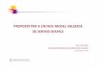 Presentacio Model Valencià - Pagina oficial IGOPigop.uab.cat/wp-content/uploads/2017/03/375fb89c1326b012c3528be3… · 28.300 16.400 17.500 29 2016 (FINS 30/X/16) ... pobresa al