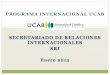 PROGRAMA INTERNACIONAL UCAB …w2.ucab.edu.ve/tl_files/Secretaria Internacional/Programa... · 1er Sem. (febrero a junio) - 2do Sem. (agosto a diciembre) Argentina ... Año Académico