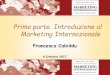 Prima parte. Introduzione al Marketing Internazionalepeople.unica.it/francescacabiddu/files/2017/10/seconda-quarta-e-q... · Caso aziendale Eurodisney va a Parigi 5 ottobre 2017