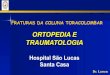 FRATURAS DA COLUNA TORACOLOMBAR - …ortobook.com.br/wp-content/uploads/group-documents/19/1349042927... · de traumatismo espinhal. Os primeiros poucos minutos após a lesão 