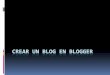 Crear un blog en blogger - A fine WordPress.com site · Entrar a la pagina  Con anterioridad debes tener una cuenta creada en gmail. Escribir la cuenta y contraseña