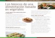 Los básicos de una alimentación basada en vegetalesnuecesdecalifornia.com/.../uploads/...la-dieta-basada-en-vegetales.pdf · pueden ser incluidos en la dieta si lo deseas, pero