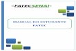 MANUAL ESTUDANTE FATEC Folha: Revisão: Data - SENAI … · MANUAL ESTUDANTE FATEC EP-MA-003 Folha: ... Informações Gerais e Normas Acadêmicas, ... SENAI já estava presente em